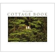 The Great Lakes Cottage Book: The Photography of Ed Wargin & Essays of and Kathy-Jo Wargin