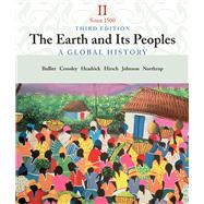 The Earth and Its People A Global History, Volume II: Since 1500