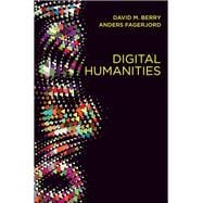 Digital Humanities Knowledge and Critique in a Digital Age