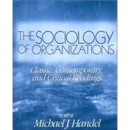 The Sociology of Organizations; Classic, Contemporary, and Critical Readings