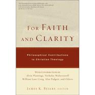 For Faith and Clarity : Philosophical Contributions to Christian Theology