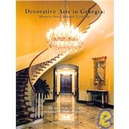 Decorative Arts in Georgia : Historic Sites, Historic Contexts - The Third Henry D. Green Symposium of the Decorative Arts