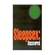 Sleepsex: Uncovered