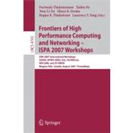 Frontiers of High Performance Computing and Networking - Ispa 2007 Workshops: Ispa 2007 International Workshops, Ssdsn, Upwn, Wish, Sgc, Pardmcom, Hipcomb, and Ist-awsn, Niagara Falls, Canada, August, 28-september 1, 2007, Proce