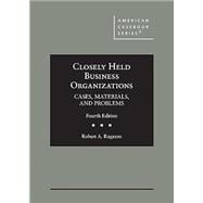 Closely Held Business Organizations: Cases, Materials, and Problems