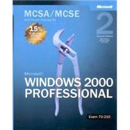 MCSA/MCSE Self-Paced Training Kit (Exam 70-210) Microsoft Windows 2000 Professional