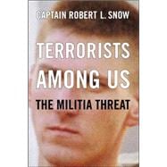 Terrorists Among Us The Militia Threat