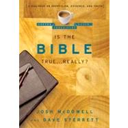 Is the Bible True . . . Really? A Dialogue on Skepticism, Evidence, and Truth