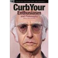 Curb Your Enthusiasm and Philosophy Awaken the Social Assassin Within