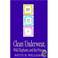 Clean Underwear, Wild Elephants and the Princess