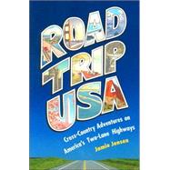 Road Trip USA Cross-Country Adventures on America's Two-Lane Highways