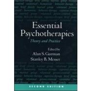 Essential Psychotherapies, Second Edition Theory and Practice
