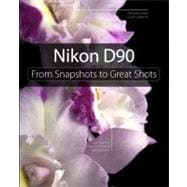 Nikon D90 : From Snapshots to Great Shots