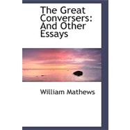 The Great Conversers: And Other Essays