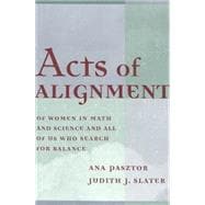 Acts of Alignment: Of Women in Math and Science and All of Us Who Search for Balance