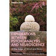 Explorations Between Psychoanalysis and Neuroscience