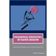 Philosophical Perspectives on Teacher Education