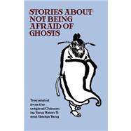 Stories About Not Being Afraid of Ghosts