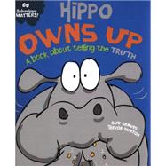 Hippo Owns Up - a Book About Telling the Truth
