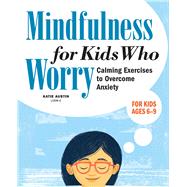 Mindfulness for Kids Who Worry