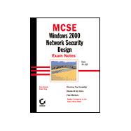 McSe Windows 2000 Network Security Design Exam Notes: Windows 2000 Network Security Design : Exam Notes