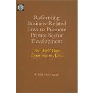 Reforming Business-Related Laws to Promote Private Sector Development : The World Bank Experience in Africa