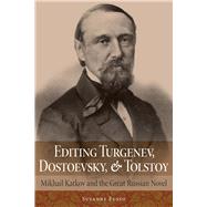 Editing Turgenev, Dostoevsky, and Tolstoy