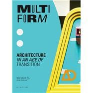 Multiform Architecture in an Age of Transition