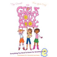 The Girl's Body Book: Everything You Need to Know for Growing Up You