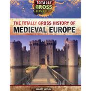 The Totally Gross History of Medieval Europe