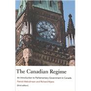The Canadian Regime: An Introduction to Parliamentary Government in Canada