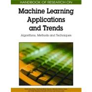 Handbook of Research on Machine Learning Applications and Trends: Algorithms, Methods and Techniques