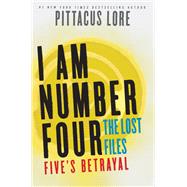I Am Number Four: The Lost Files: Five's Betrayal
