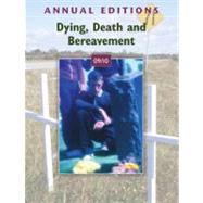 Annual Editions: Dying, Death, and Bereavement 09/10 : Dying, Death, and Bereavement 09/10