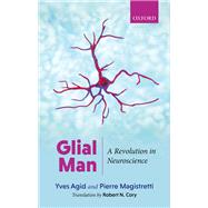 Glial Man A Revolution in Neuroscience