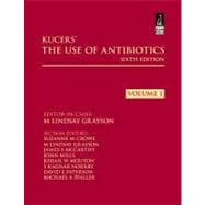 Kucers' The Use of Antibiotics Sixth Edition: A Clinical Review of Antibacterial, Antifungal and Antiviral Drugs