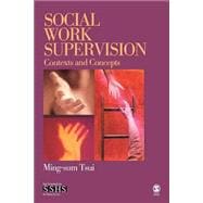 Social Work Supervision : Contexts and Concepts