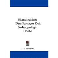 Skandinavien : Dess Farhagor Och Forhoppningar (1856)