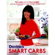Davina's Smart Carbs Eat Carbs and Still Lose Weight With My Amazing 5 Week Smart Carb Plan!