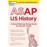 ASAP U.S. History: A Quick-Review Study Guide for the AP Exam