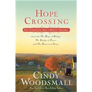 Hope Crossing The Complete Ada's House Trilogy, includes The Hope of Refuge, The Bridge of Peace, and The Harvest of Grace
