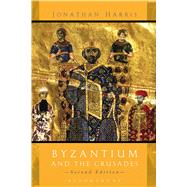 Byzantium and The Crusades Second Edition