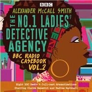 The No.1 Ladies’ Detective Agency: BBC Radio Casebook Vol.2 Eight BBC Radio 4 Full-Cast Dramatisations