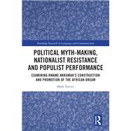Political Myth-making, Nationalist Resistance and Populist Performance