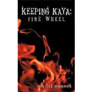 Keeping Kaya: Fire Wheel