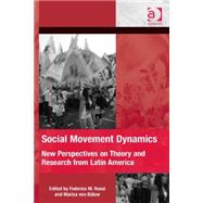 Social Movement Dynamics: New Perspectives on Theory and Research from Latin America