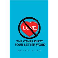 Love, The Other Dirty Four-Letter Word