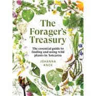 The Forager's Treasury The essential guide to finding and using wild plants in Aotearoa