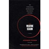 The Wildfire Season; A Novel