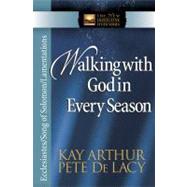 Walking with God in Every Season : Ecclesiastes/Song of Solomon/Lamentations